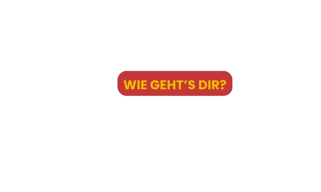 wie geht's dir?